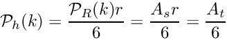 \[ \mathcal{P}_h(k) = \frac{\mathcal{P}_R(k) r}{6} = \frac{A_s r}{6} = \frac{A_t}{6} \]