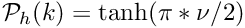 $ \mathcal{P}_h(k)=\tanh(\pi*\nu/2)$