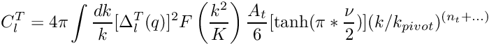 \[ C_l^T = 4\pi \int \frac{dk}{k} [\Delta_l^T(q)]^2 F\left(\frac{k^2}{K}\right) \frac{A_t}{6} [\tanh(\pi*\frac{\nu}{2})] (k/k_{pivot})^{(n_t+...)} \]