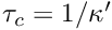 $ \tau_c = 1/\kappa' $