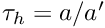 $ \tau_h = a/a' $